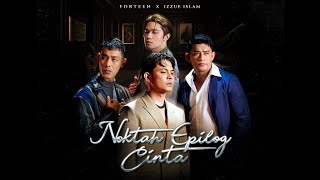 Forteen x Izzue Islam  Noktah Epilog Cinta Official Music Video [upl. by Intisar868]