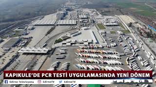 KAPIKULE’DE PCR TESTİ UYGULAMASINDA YENİ DÖNEM [upl. by Nnainot]