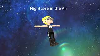 Nightcore in the Air [upl. by Bren438]