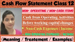 NonCash amp NonOperating Items in cash flow Statement  Meaning and Treatement  Class 12 [upl. by Valerio449]