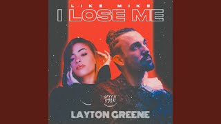 I Lose Me feat Layton Greene [upl. by Alex]