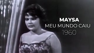 Maysa  Meu Mundo Caiu 1960 [upl. by Mignonne]