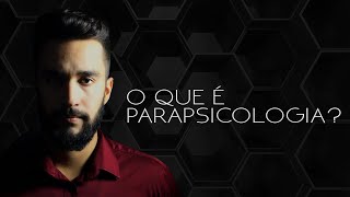 O QUE É A PARAPSICOLOGIA [upl. by Emlynn]