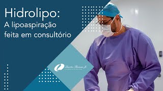 HIDROLIPO A LIPOASPIRAÇÃO FEITA EM CONSULTÓRIO COM O CIRURGIÃO PLÁSTICO DR LAERTES THOMAZ JR [upl. by Shannan97]