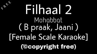 Filhaal 2 Female Version Karaoke  B Praak  Jaani  Filhaal 2 Female Scale Karaoke  Anil Maharana [upl. by Llerahc]