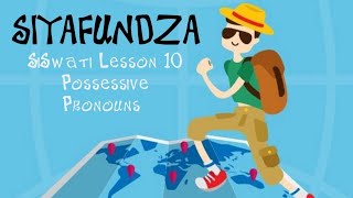 Learn a new language SiSwati Lesson 10 Possessive Pronouns [upl. by Jennie940]