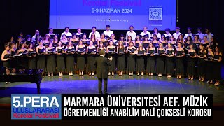 5 Pera Uluslararası Korolar Festivali  Marmara Üniversitesi Çoksesli Korosu [upl. by Hurlow]