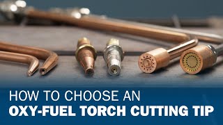 How To Choose an OxyFuel Torch Cutting Tip [upl. by Backler244]