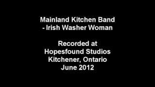 Newfie  Mainland Kitchen Band  Irish Washer Womanwmv [upl. by Karole]