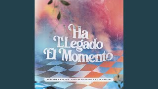 Ha Llegado El Momento [upl. by Landers]