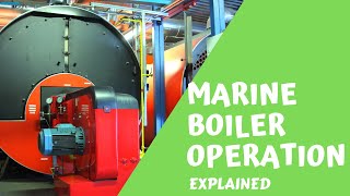 Steam Boiler Operation on Ship Explained [upl. by Arbrab19]