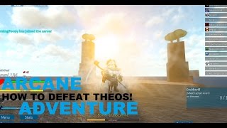 Roblox Arcane Adventure v11  How to Defeat Theos The War Pheonix  Solo Boss Fight [upl. by Crain]