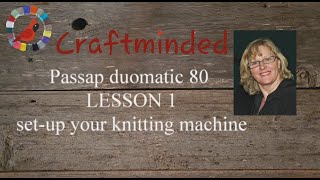 Passap duomatic 80 LESSON 1 setting up your knitting machine [upl. by Nichani399]