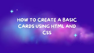 How to Create A Basic Cards using HTML amp CSS  Tech With Sam  Sahil Rawat  Web Development [upl. by Revell661]