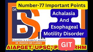 Most Important Points For AIAPGET  Esophageal Motility Disorder  ACHALASIADrBhavesh Sir Classes [upl. by Welsh396]