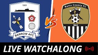 BARROW vs NOTTS COUNTY  Live Watchalong [upl. by Emeric]