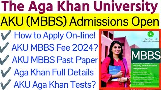 AKU MBBS 2024 Registration OpenAga Khan Medical UniversityAKU 2024AKU MBBSAKU BScNAKU Admission [upl. by Morvin133]