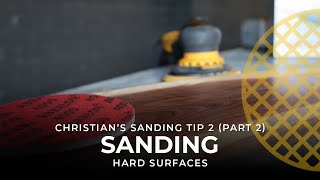 Christians Sanding Tip 2  Sanding hard surfaces Part 2 [upl. by Aitra]