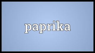 Paprika Meaning [upl. by Daley588]