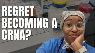 Do I Regret Becoming A CRNA [upl. by Enelrae]