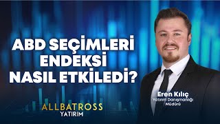 ABD Seçimleri Endeksi Nasıl Etkiledi 06112024  Bloomberg HT  Eren Kılıç  Allbatross Yatırım [upl. by Broderick]