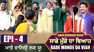 AMAR MARRIAGE VLOG SADE MUNDE DA VIAH EPISODE 4  MR MRS DEVGAN FAMILY [upl. by Neall]