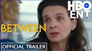 BETWEEN TWO WORLDS Trailer 2023 Juliette Binoche Drama Movie [upl. by Arded243]