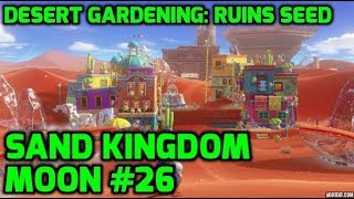 Super Mario Odyssey  Sand Kingdom Moon 26  Desert Gardening Ruins Seed [upl. by Adnalor]