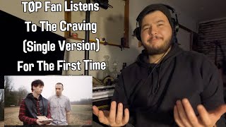 A Heartbreaking Music Video  TØP Fan Listens To The Craving Single Version For The First Time [upl. by Sydney]