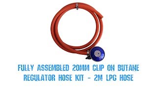 Fully Assembled 20mm Clip On Butane Regulator Hose Kit  2M LPG Hose [upl. by Glynn]