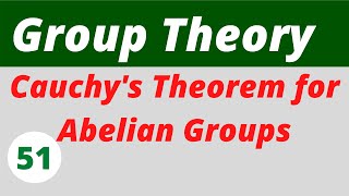 25 Cauchy Theorem for Abelian Group  Group Theory [upl. by Janeen]