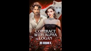 Contract with Alpha Logan by Misha K Chapters 1720 [upl. by Andrel628]