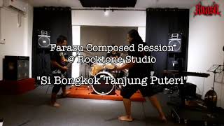 Farasu Composed Session New Song quotSi Bongkok Tanjung Puteriquot [upl. by Furnary]