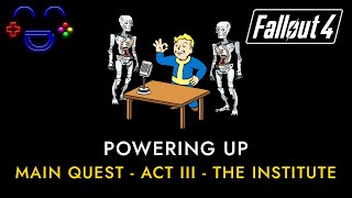 Powering Up  The Institute Quest  Fallout 4 Guide [upl. by Aizan]