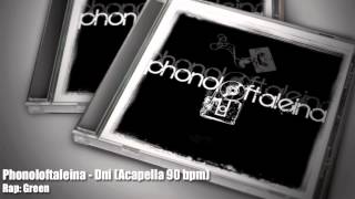 Phonoloftaleina  Dni Acapella 90 BPM [upl. by Oicaroh]