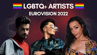 Eurovision 2022 all LGBTQ ARTISTS [upl. by Hadden]