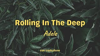 Rolling In The Deep  Adele testo e traduzione [upl. by Hill476]