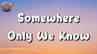 🎵 Keane  Somewhere Only We Know  One Direction Olivia Rodrigo Adele Mix Lyrics [upl. by Mulcahy]