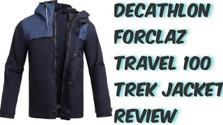 DECATHLON FORCLAZ TREKKING JACKET TRAVEL100 REVIEW [upl. by Nywg]