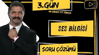 Soru Çözümü  SES BİLGİSİ  49 Günde TYT Türkçe Kampı  3GÜN [upl. by Nosittam]