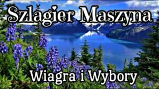 Szlagier Maszyna  Wiagra i Wybory [upl. by Honorine]