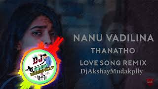 Nanu Vadilina Breakup Song Hip Hop mixing Dj Akshay Mudakpally [upl. by Freeland]