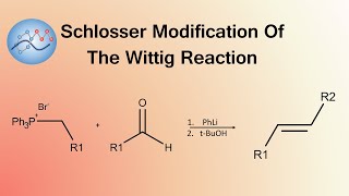 Schlosser Modification Of The Wittig Reaction  Organic Chemistry [upl. by Morocco]