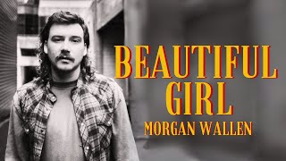 Morgan Wallen  Beautiful Girl ft Luke Combs amp Post Malone  2024 [upl. by Orelu]