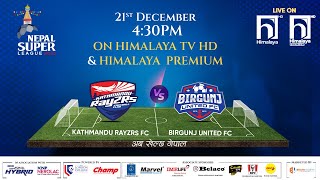 Nepal Super League NSL  2023  MATCH 32  KATHMANDU RAYZRS vs BIRGUNJ UNITED FC  Himalaya TV [upl. by Ahsital459]