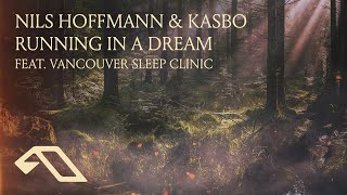 Nils Hoffmann amp Kasbo feat Vancouver Sleep Clinic  Running In A Dream [upl. by Galvan]