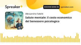 Salute mentale il costo economico del benessere psicologico [upl. by Anawal]