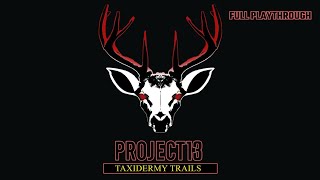 Project 13 Taxidermy Trails  Full Playthrough PS5 [upl. by Tchao]