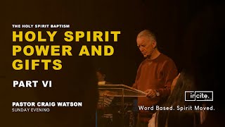 15 September 2024  Sunday Evening  Holy Spirit Power and Gifts  Part 6  Pastor Craig Watson [upl. by Kathrine]