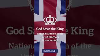 God Save The King 🎶 United Kingdom National Anthem 🎶 Instrumental Music [upl. by Garling797]